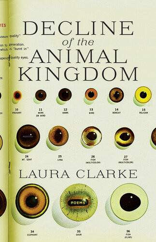 Decline Of The Animal Kingdom Poems 1st Laura Clarke