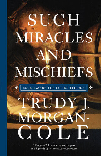 Such Miracles And Mischiefs Trudy J Morgancole