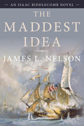 The Maddest Idea James L Nelson