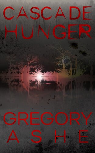 Cascade Hunger Gregory Ashe
