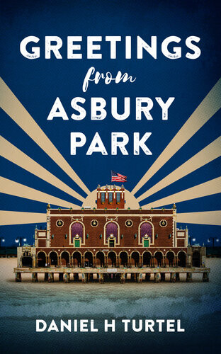 Greetings From Asbury Park Daniel H Turtel