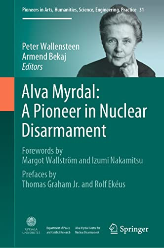 Alva Myrdal A Pioneer In Nuclear Disarmament Peter Wallensteen