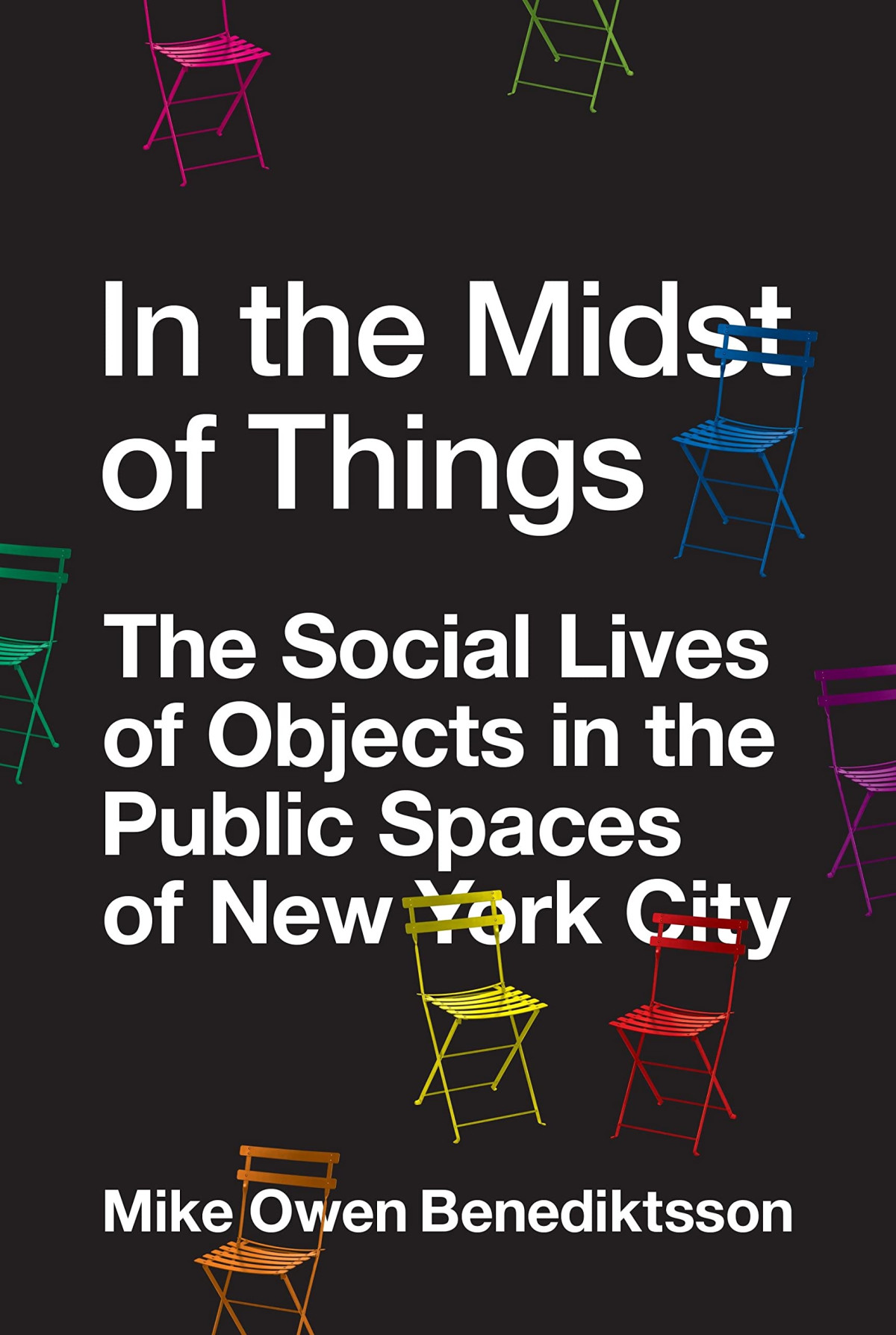 In The Midst Of Things The Social Lives Of Objects In The Public Spaces Of New York City Mike Owen Benediktsson