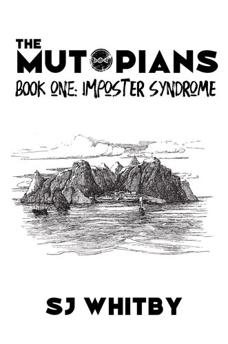 The Mutopians Book One Imposter Syndrome Sj Whitby