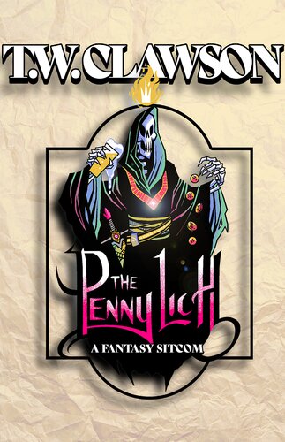 The Penny Lich A Fantasy Sitcom Tyler Clawson