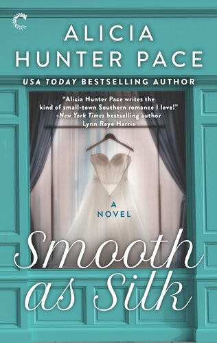 Smooth As Silka Small Town Southern Romance Alicia Hunter Pace
