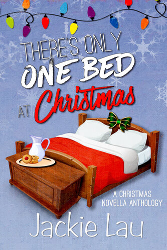 Theres Only One Bed At Christmas Jackie Lau