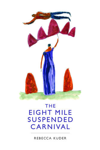 The Eight Mile Suspended Carnival Rebecca Kuder
