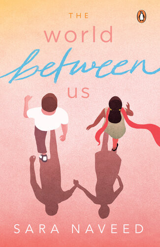 The World Between Us Sara Naveed