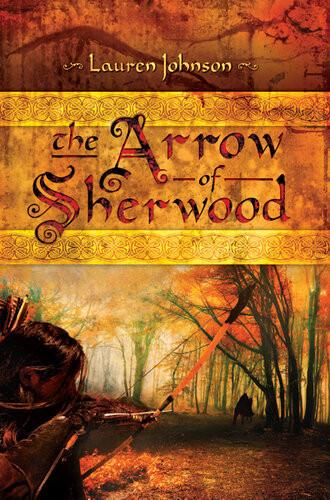 The Arrow Of Sherwood Lauren Johnson