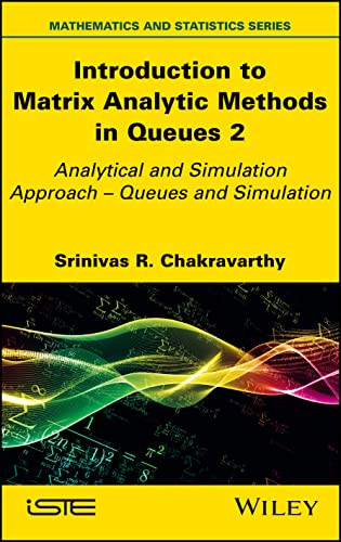 Introduction To Matrixanalytic Methods In Queues 2 Srinivas R Chakravarthy