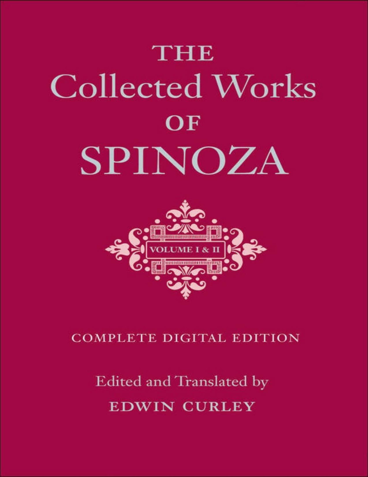The Collected Works Of Spinoza Vol I Vol Ii Benedictus De Spinoza