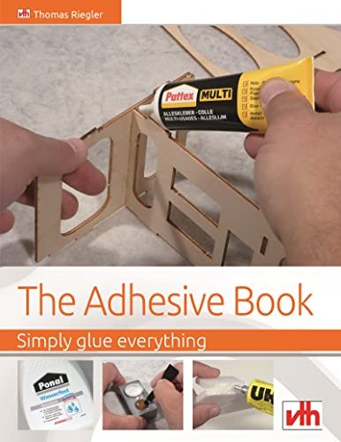 The Adhesive Book Simply Glue Everything Thomas Riegler