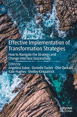 Effective Implementation Of Transformation Strategies How To Navigate The Strategy And Change Interface Successfully Angelina Zubac