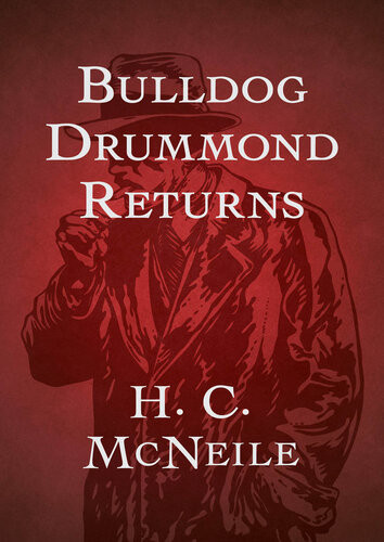 Bulldog Drummond Returns H C Mcneile