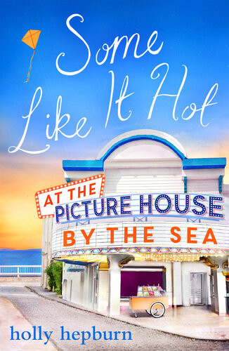 Some Like It Hot At The Picture House By The Sea Part Four Holly Hepburn