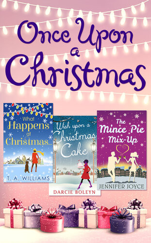 Once Upon A Christmas Wish Upon A Christmas Cake What Happens At Christmas The Mince Pie Mixup Darcie Boleyn