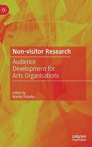 Nonvisitor Research Audience Development For Arts Organisations Martin Trndle