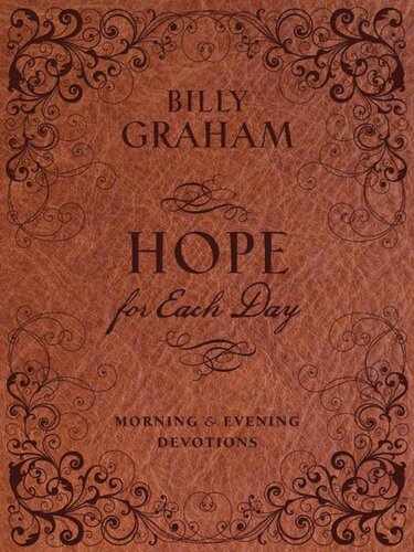 Hope For Each Day Morning And Evening Devotions Billy Graham