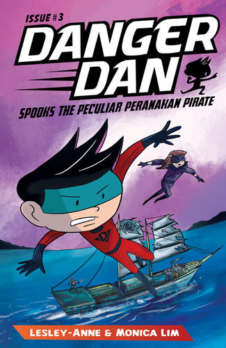 Danger Dan Spooks The Peculiar Peranakan Pirate Monica Lim Lesleyanne