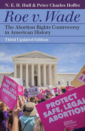Roe V Wade The Abortion Rights Controversy In American History N E H Hull
