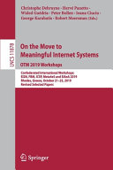 On The Move To Meaningful Internet Systems Otm 2019 Workshops Confederated International Workshops Ei2n Fbm Icsp Meta4es And Siana 2019 Rhodes Greece October 2125 2019 Revised Selected Papers Christophe Debruyne