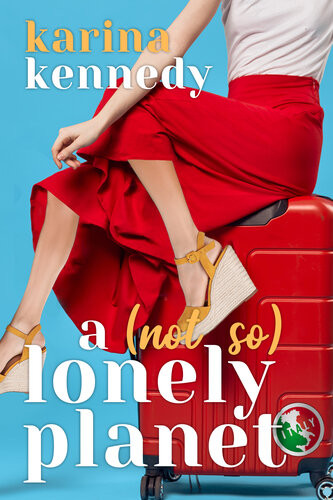 A Not So Lonely Planet Karina Kennedy