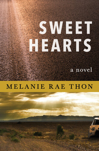 Sweet Hearts A Novel Melanie Rae Thon