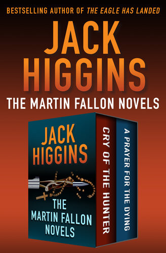 The Martin Fallon Novels Cry Of The Hunter And A Prayer For The Dying Jack Higgins