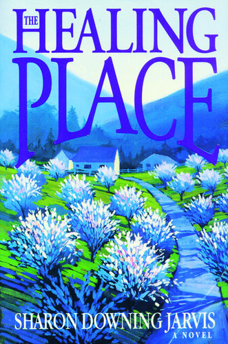 The Healing Place Sharon Downing Jarvis
