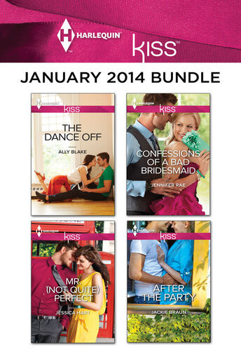 Harlequin Kiss January 2014 Bundle The Dance Offmr Not Quite Perfectconfessions Of A Bad Bridesmaidafter The Party Ally Blake