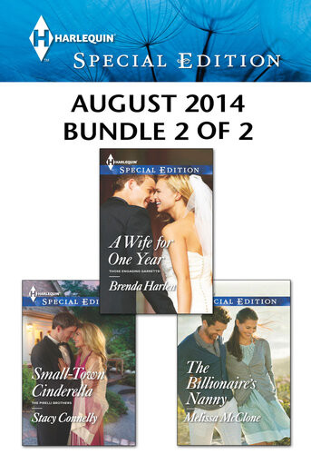 Harlequin Special Edition August 2014 Bundle 2 Of 2 A Wife For One Yearsmalltown Cinderellathe Billionaires Nanny Brenda Harlen