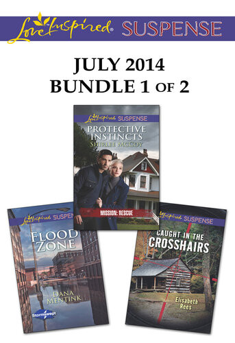 Love Inspired Suspense July 2014 Bundle 1 Of 2 Protective Instinctsflood Zonecaught In The Crosshairs Shirlee Mccoy