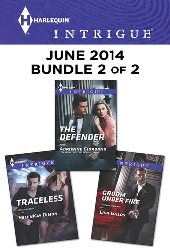 Harlequin Intrigue June 2014 Bundle 2 Of 2 Tracelessgroom Under Firethe Defender Helenkay Dimon