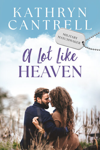 A Lot Like Heaven Kathryn Cantrell