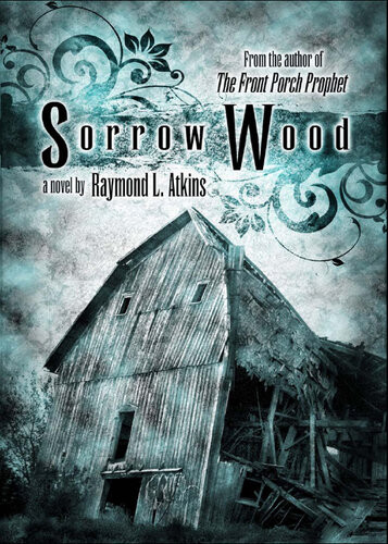 Sorrow Wood Raymond L Atkins