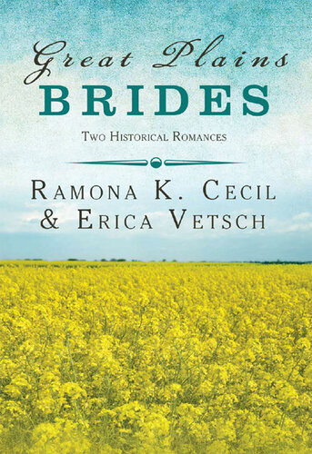 Great Plains Brides Two Historical Romances Ramona K Cecil