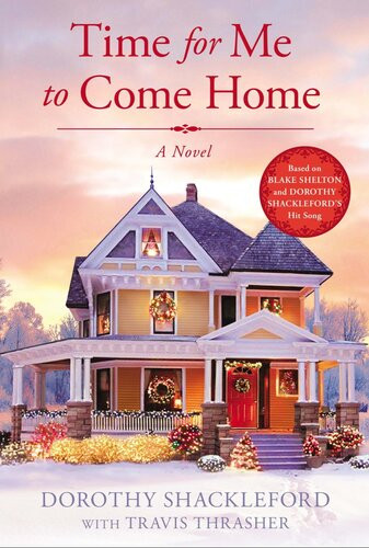 Time For Me To Come Home Dorothy Shackleford Travis Thrasher