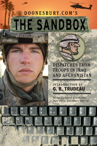 Doonesburycoms The Sandbox Dispatches From Troops In Iraq And Afghanistan G B Trudeau