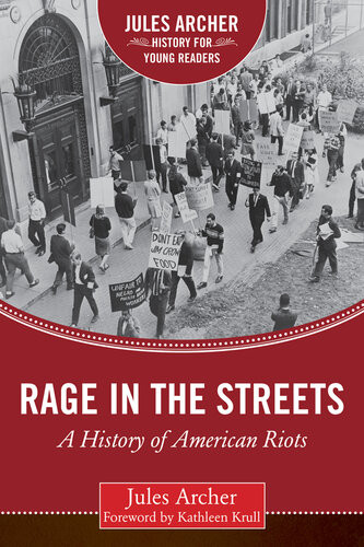 Rage In The Streets A History Of American Riots Jules Archer