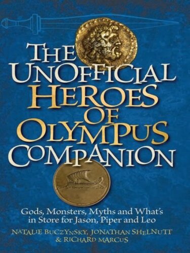 The Unofficial Heroes Of Olympus Companion Gods Monsters Myths And Whats In Store For Jason Piper And Leo Natalie Buczynsky