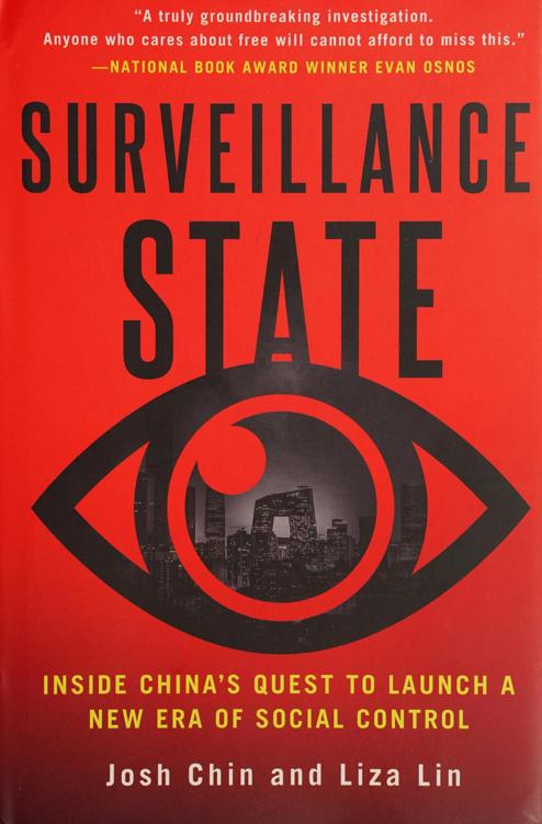 Surveillance State Inside Chinas Quest To Launch A New Era Of Social Control Josh Chin