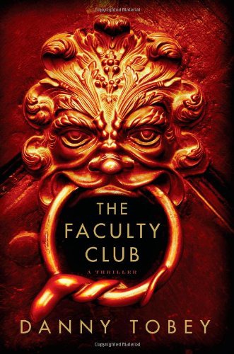 The Faculty Club A Novel Danny Tobey