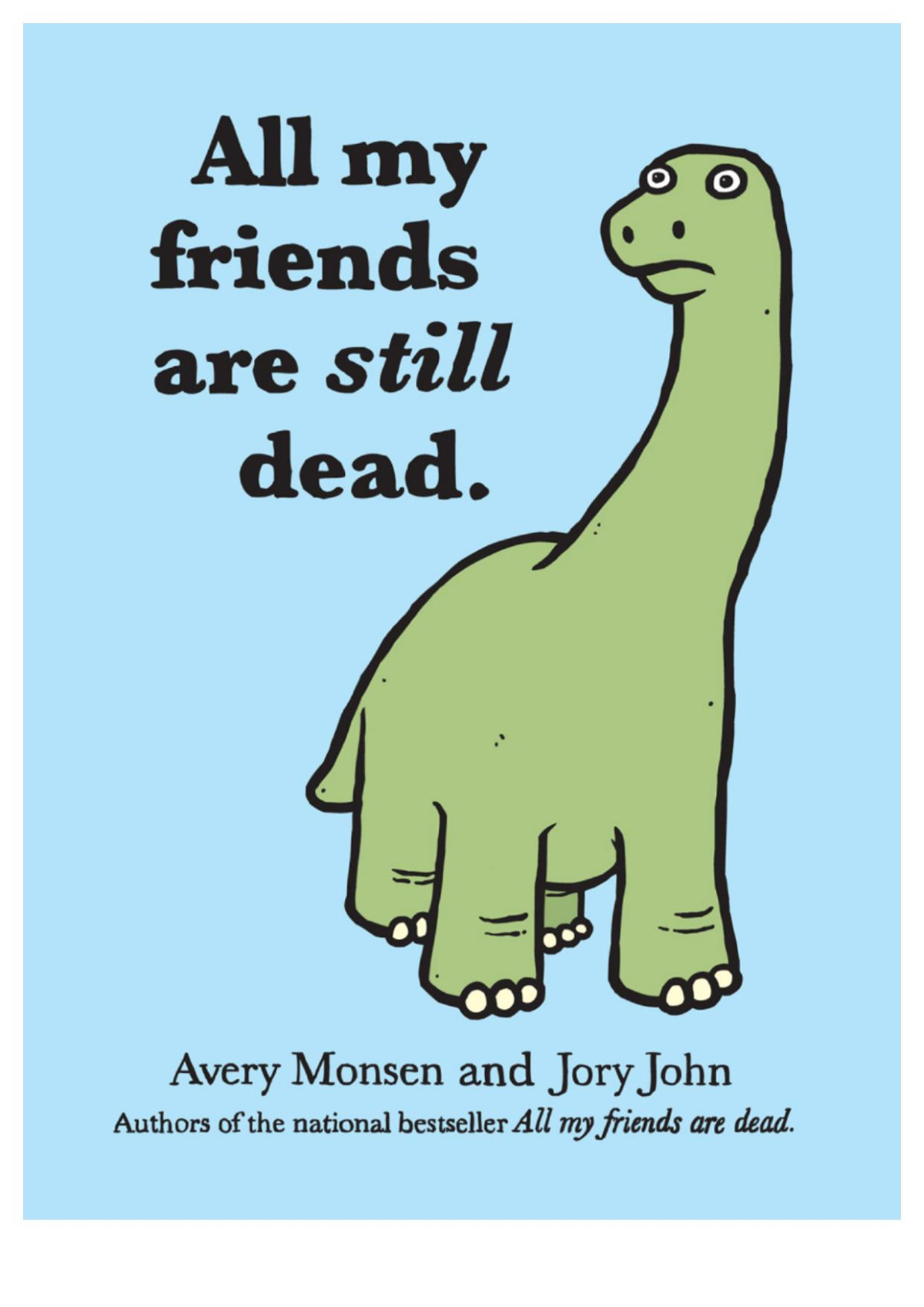 All My Friends Are Still Dead Jory John Avery Monsen