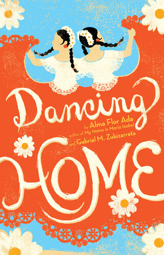 Dancing Home Alma Flor Ada Gabriel M Zubizarreta