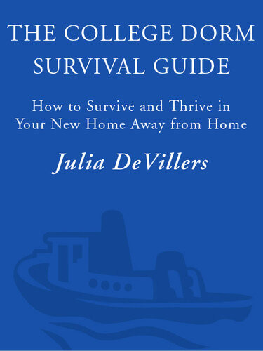 The College Dorm Survival Guide How To Survive And Thrive In Your New Home Away From Home Julia Devillers