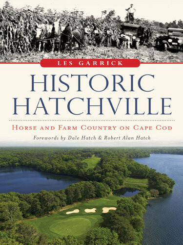 Historic Hatchville Horse And Farm Country On Cape Cod Les Garrick