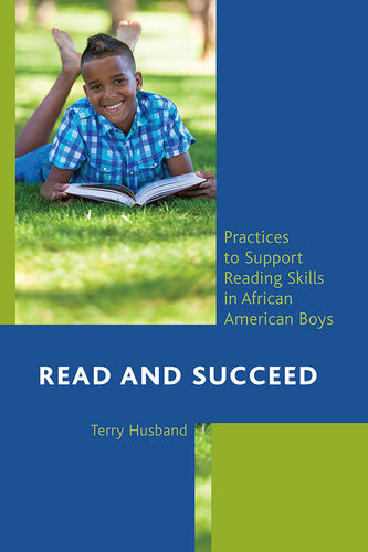 Read And Succeed Practices To Support Reading Skills In African American Boys Terry Husband