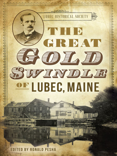 The Great Gold Swindle Of Lubec Maine Ronald Pesha