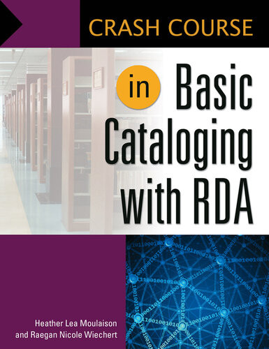 Crash Course In Basic Cataloging With Rda Heather Lea Moulaison